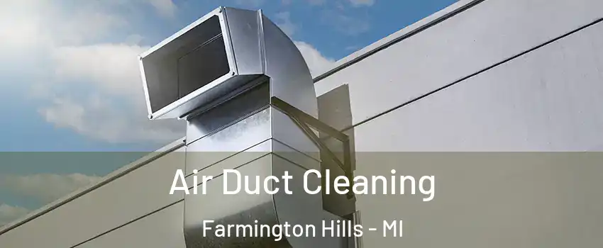  Air Duct Cleaning Farmington Hills - MI