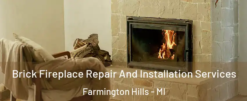  Brick Fireplace Repair And Installation Services Farmington Hills - MI