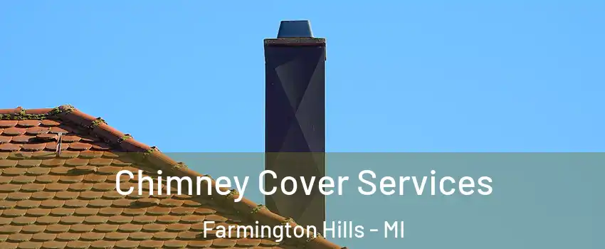  Chimney Cover Services Farmington Hills - MI
