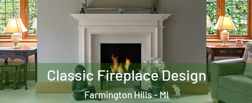  Classic Fireplace Design Farmington Hills - MI