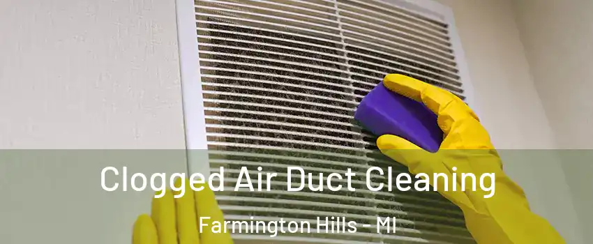  Clogged Air Duct Cleaning Farmington Hills - MI