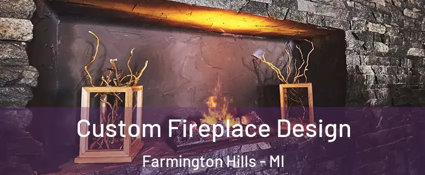  Custom Fireplace Design Farmington Hills - MI