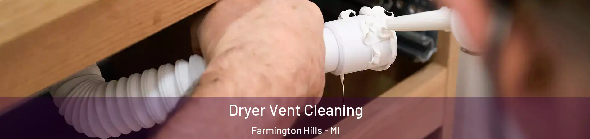  Dryer Vent Cleaning Farmington Hills - MI
