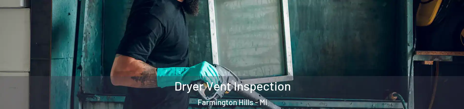  Dryer Vent Inspection Farmington Hills - MI