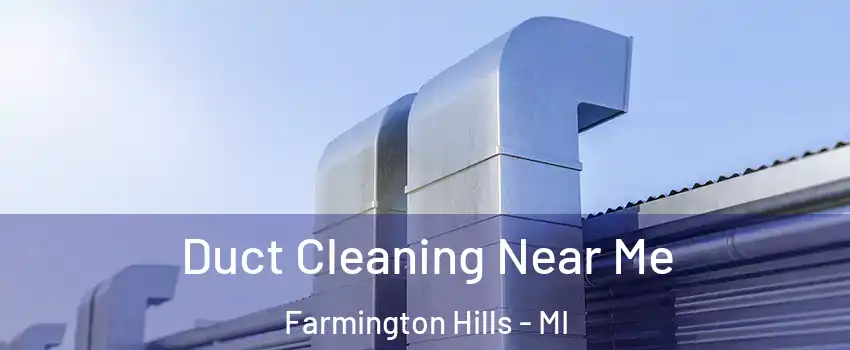  Duct Cleaning Near Me Farmington Hills - MI