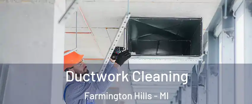  Ductwork Cleaning Farmington Hills - MI