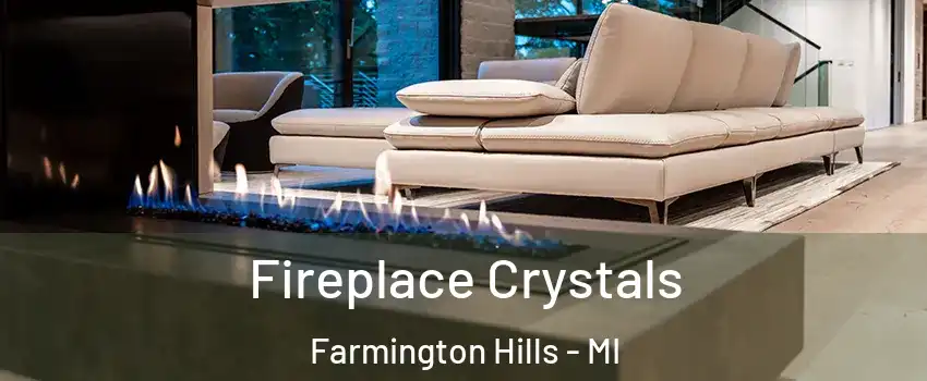  Fireplace Crystals Farmington Hills - MI