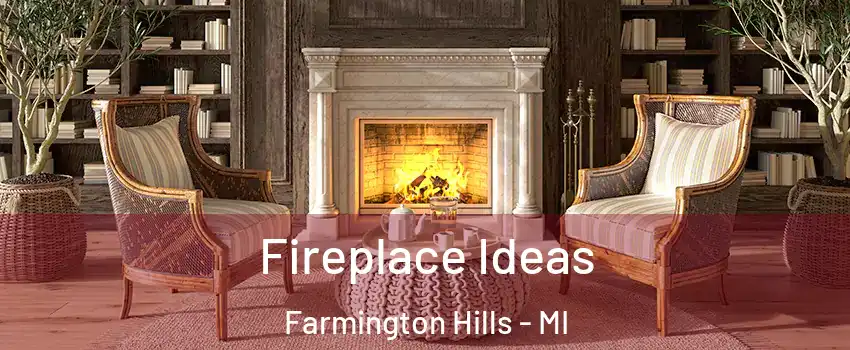  Fireplace Ideas Farmington Hills - MI
