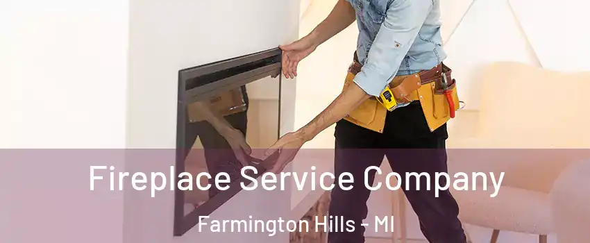  Fireplace Service Company Farmington Hills - MI