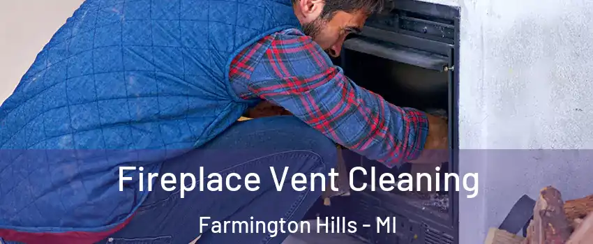 Fireplace Vent Cleaning Farmington Hills - MI