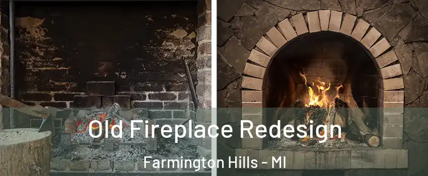  Old Fireplace Redesign Farmington Hills - MI