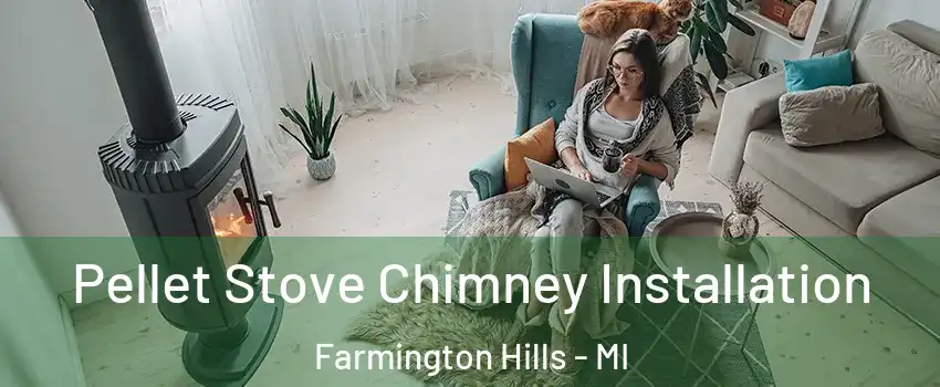  Pellet Stove Chimney Installation Farmington Hills - MI
