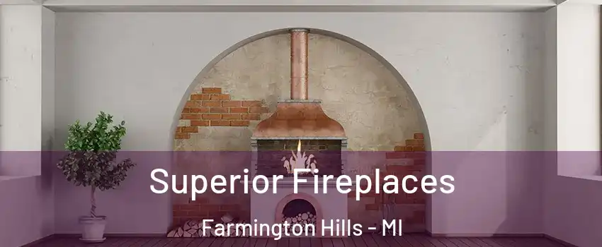  Superior Fireplaces Farmington Hills - MI