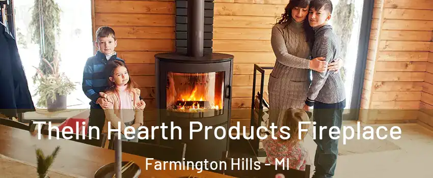  Thelin Hearth Products Fireplace Farmington Hills - MI