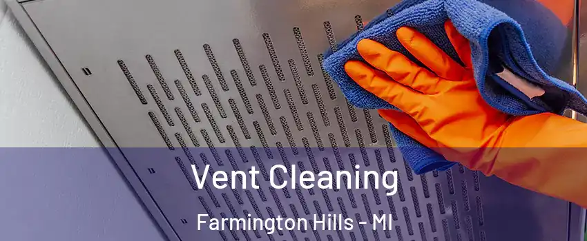  Vent Cleaning Farmington Hills - MI