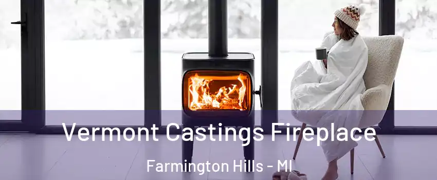  Vermont Castings Fireplace Farmington Hills - MI