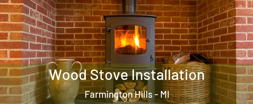  Wood Stove Installation Farmington Hills - MI