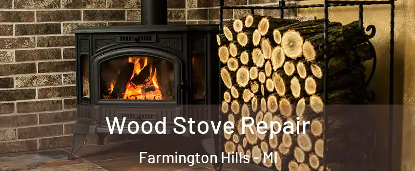  Wood Stove Repair Farmington Hills - MI